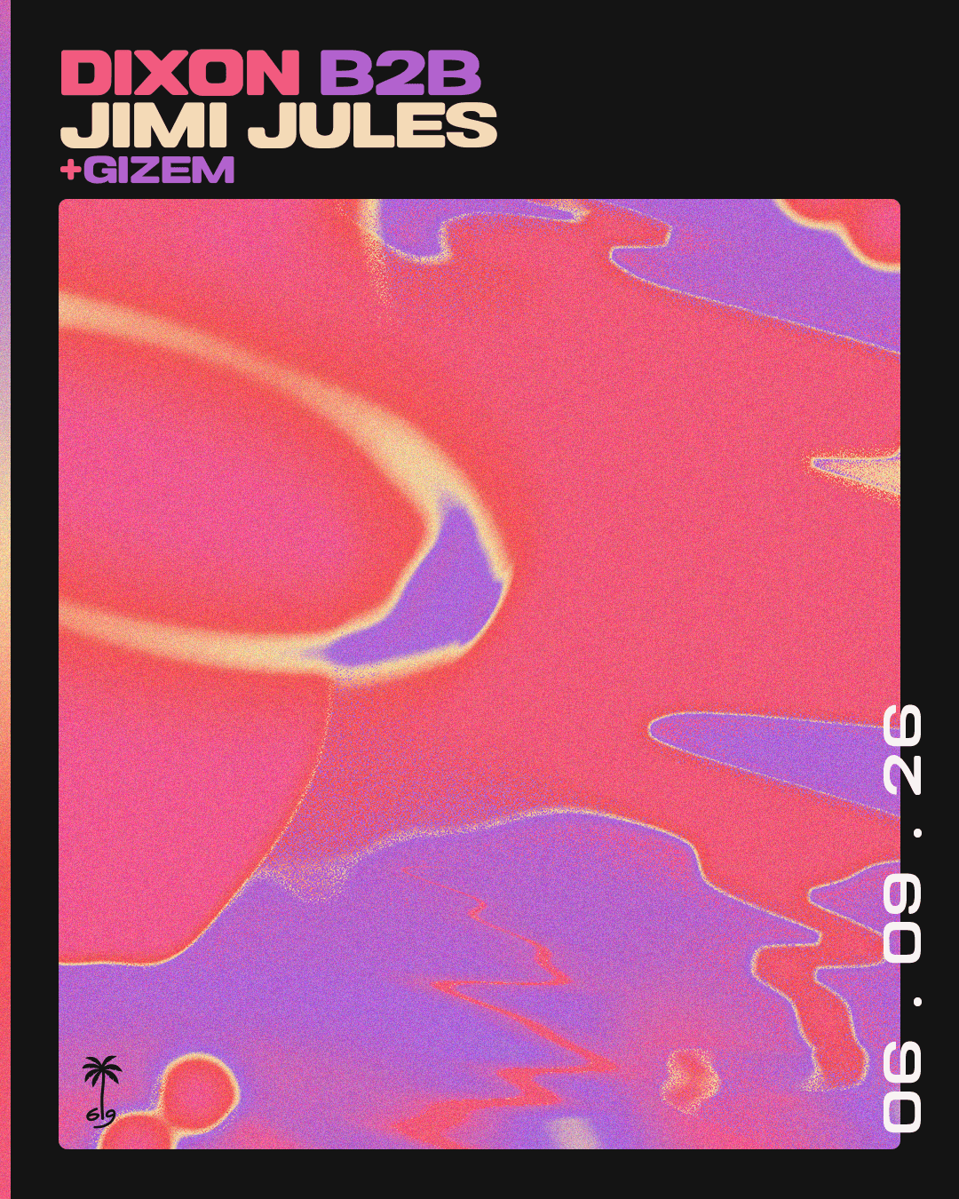 Dixon b2b Jimi Jules + Gizem [sold out]