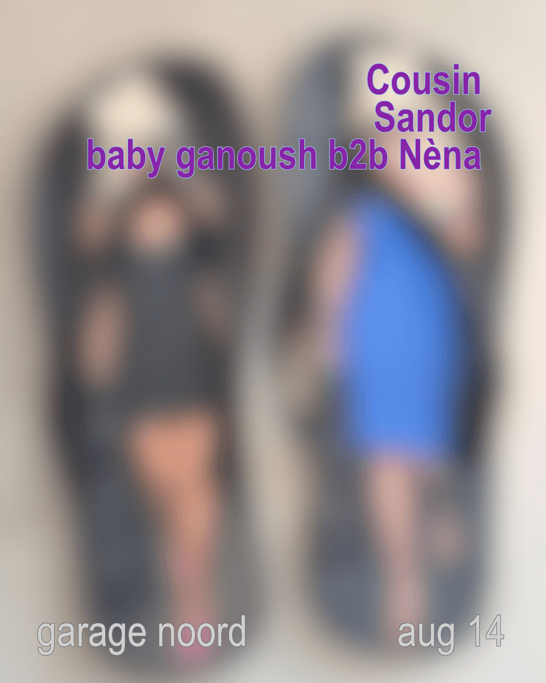 Cousin, baby ganoush b2b Nèna, Sandor