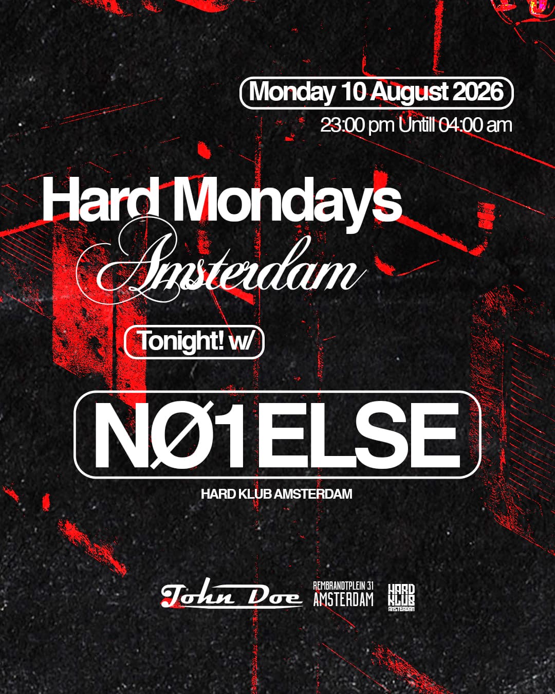 Hard Mondays Amsterdam - Hard Techno Night with NØ1ELSE
