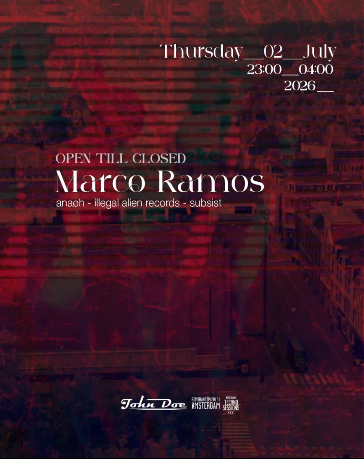 Amsterdam Techno Sessions . OPEN TILL CLOSED with Marco Ramos (ANAØH-ILLEGAL ALIEN RECORDS))