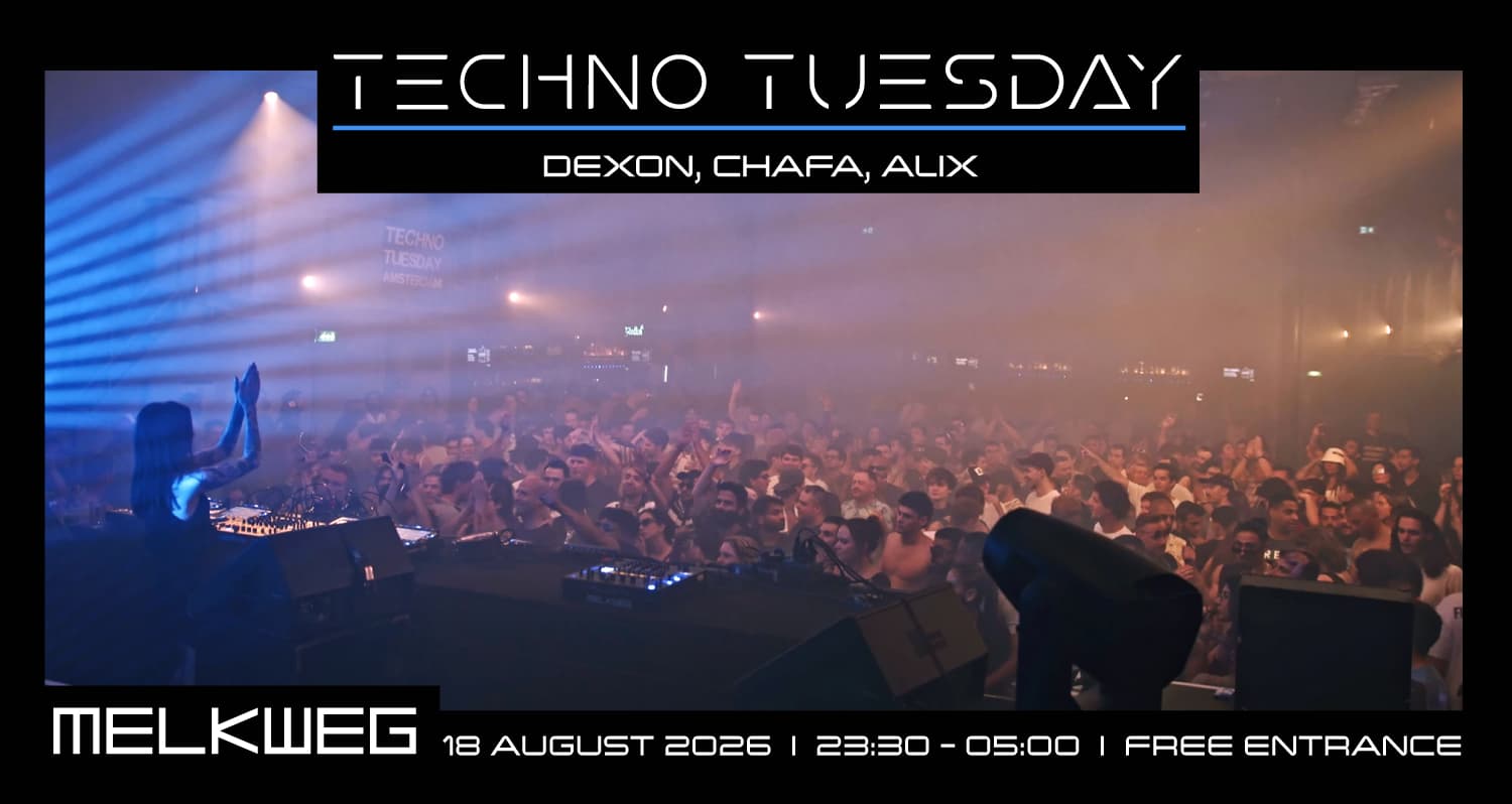 Techno Tuesday Amsterdam, Dexon, CHAFA, Alix