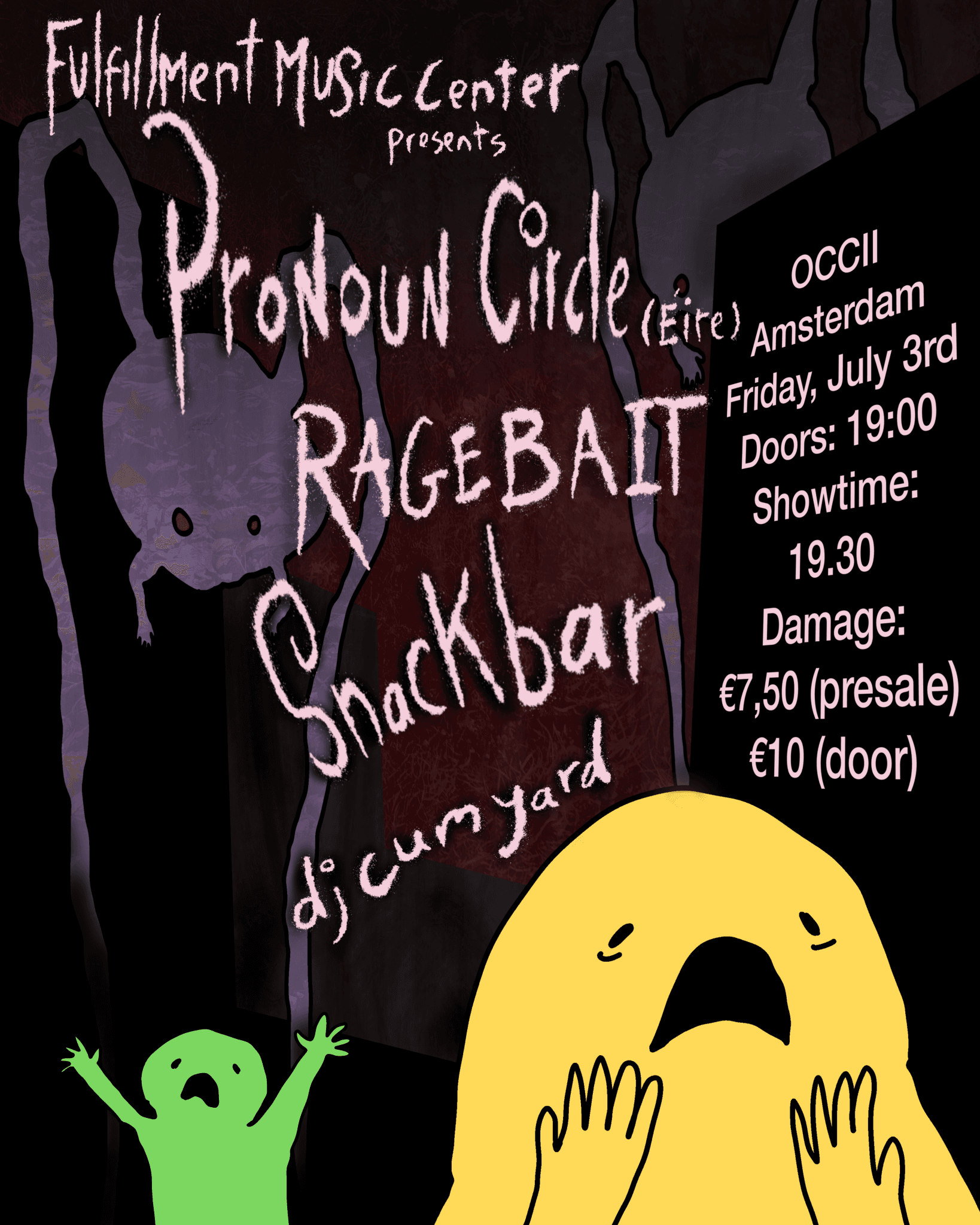 FMC, PRONOUN CIRCLE, RAGEBAIT, SNACKBAR, DJ CUMYARD FUFILLMENT MUSIC CENTER PRESENTS