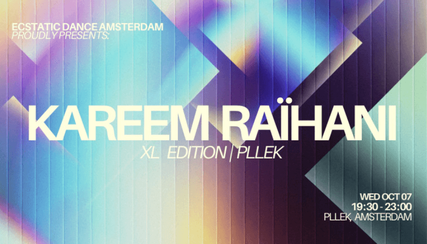 Ecstatic Dance Amsterdam | XL EDITION KAREEM RAÏHANI