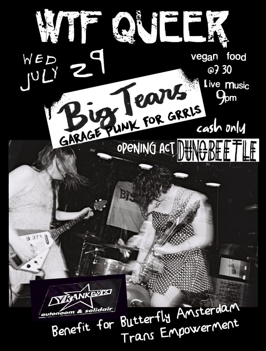 WTF Queer Wednesday/ BIG TEARS(bubblegum trannycore)/DUNGBETTLE